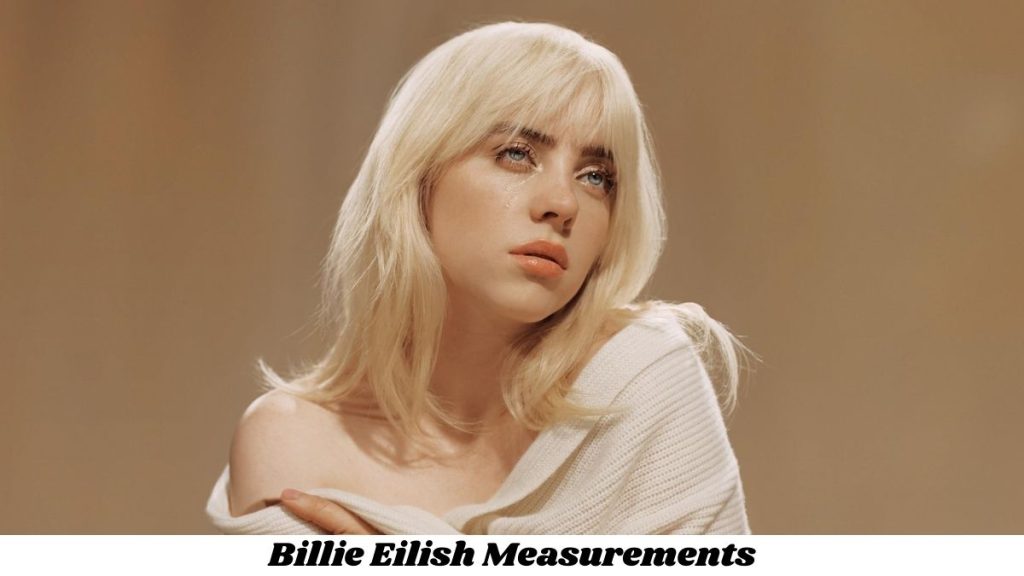 Billie Eilish Body Measurements